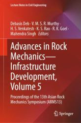 Advances in Rock Mechanics-Infrastructure Development : Proceedings of the 13th Asian Rock Mechanics Symposium (ARMS13)
