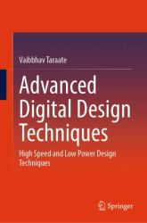 Advanced Digital Design Techniques : High Speed and Low Power Design Techniques
