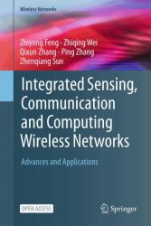 Integrated Sensing, Communication and Computing Networks : Advances and Applications