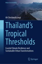 Thailand's Tropical Thresholds : Coastal Climate Resilience and Sustainable Urban Transformations