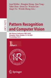 Pattern Recognition and Computer Vision : 8th Chinese Conference, PRCV 2025, Shanghai, China, October 15-18, 2025, Proceedings, Part I