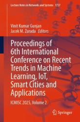 Proceedings of 6th International Conference on Recent Trends in Machine Learning, IoT, Smart Cities and Applications : ICMISC 2025, Volume 2