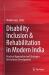 Disability Inclusion and Rehabilitation in Modern India : Practical Approaches and Strategies for Inclusive Development Disability Inclusion and Rehabilitation in Modern India : Practical Approaches and Strategies for Inclusive Development
