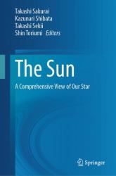 The Sun : A Comprehensive View of Our Star