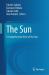 The Sun : A Comprehensive View of Our Star