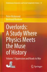 Overlords: a Study Where Physics Meets the Muse of History : Volume 1 Oppression and Roads to War