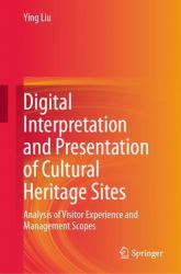 Digital Interpretation and Presentation of Cultural Heritage Sites : Analysis of Visitor Experience and Management Scopes