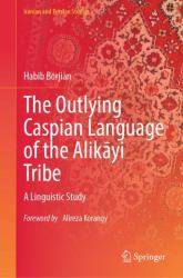 The Outlying Caspian Language of the AlikAyi Tribe : A Linguistic Study
