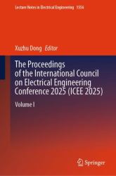 The Proceedings of the International Council on Electrical Engineering Conference 2025(ICEE 2025) : Volume I