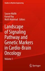 Landscape of Signaling Pathway and Genetic Markers in Cardio-Brain Oncology : Volume 1