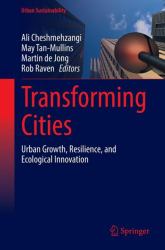 Transforming Cities : Urban Growth, Resilience, and Ecological Innovation