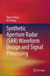 Synthetic Aperture Radar (SAR) Waveform Design and Signal Processing