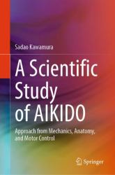 A Scientific Study of AIKIDO : Approach from Mechanics, Anatomy, and Motor Control
