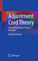 Adjustment Cord Theory : Untangling Complex Disease Networks
