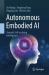 Autonomous Embodied AI : Towards Self-Evolving Intelligence