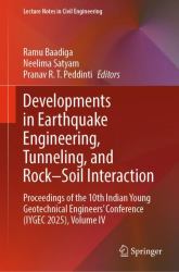 Developments in Earthquake Engineering, Tunneling, and Rock-Soil Interaction : Proceedings of the 10th Indian Young Geotechnical Engineers' Conference (IYGEC 2025), Volume IV