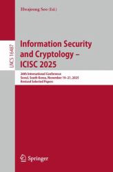 Information Security and Cryptology - ICISC 2025 : 28th International Conference, Seoul, South Korea, November 19-21, 2025, Revised Selected Papers