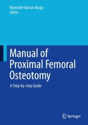 Manual of Proximal Femoral Osteotomy : A Step-By-step Guide