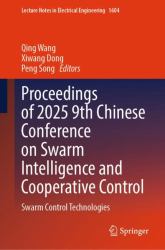 Proceedings of 2025 9th Chinese Conference on Swarm Intelligence and Cooperative Control : Swarm Control Technologies
