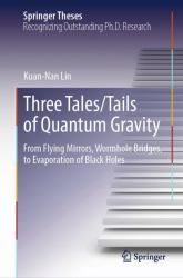 Three Tales/Tails of Quantum Gravity : From Flying Mirrors, Wormhole Bridges, to Evaporation of Black Holes