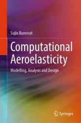 Computational Aeroelasticity : Modelling, Analysis and Design