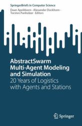 AbstractSwarm Multi-Agent Modeling and Simulation : 20 Years of Logistics with Agents and Stations