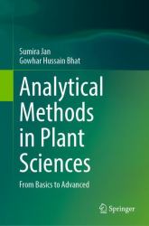 Analytical Methods in Plant Sciences : From Basics to Advanced