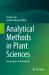 Analytical Methods in Plant Sciences : From Basics to Advanced Analytical Methods in Plant Sciences : From Basics to Advanced