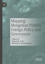 Mapping Mongolian Politics, Foreign Policy and Governance