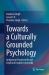 Towards a Culturally Grounded Psychology : Indigenous Frameworks and Empirical Insights from India