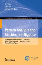 Pattern Analysis and Machine Intelligence : Second International Conference, ICPAMI 2025, Dalian, China, August 29-31, 2025, Revised Selected Papers