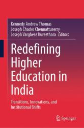 Redefining Higher Education in India : Transitions, Innovations, and Institutional Shifts