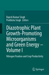 Diazotrophic Plant Growth-Promoting Microorganisms and Green Energy - Volume I : Nitrogen Fixation and Crop Productivity