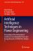 Artificial Intelligence Techniques in Power Engineering : Proceedings of the International Conference on Sustainable Power and Energy Research, ICSPER 2025, Volume 1