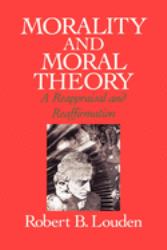 Morality and Moral Theory : A Reappraisal and Reaffirmation
