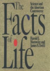 The Facts of Life : Science and the Abortion Controversy