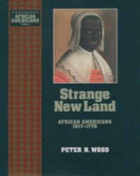 Strange New Land : African Americans 1617-1776