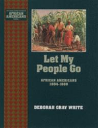 Let My People Go : African Americans 1804-1860