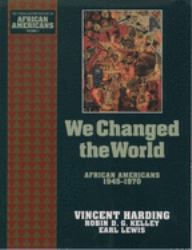 We Changed the World : African Americans 1945-1970