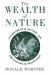 The Wealth of Nature : Environmental History and the Ecological Imagination