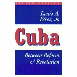 Cuba : Between Reform and Revolution