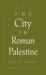 The City in Roman Palestine