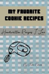My Favorite Cookie Recipes : Handwritten Recipes I Love