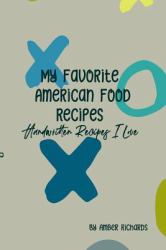 My Favorite American Food Recipes : Handwritten Recipes I Love