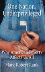 One Nation, Underprivileged : Why American Poverty Affects Us All