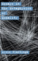 Essays in the Metaphysics of Modality