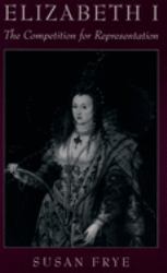 Elizabeth I : The Competition for Representation