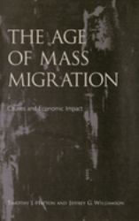 The Age of Mass Migration : Causes and Economic Impact