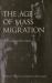 The Age of Mass Migration : Causes and Economic Impact