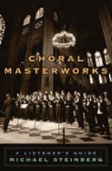 Choral Masterworks : A Listener's Guide